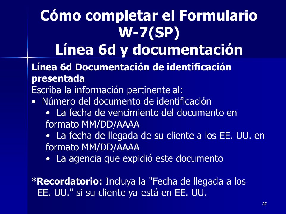 Cómo completar el Formulario W-7(SP) Línea 6d y documentación