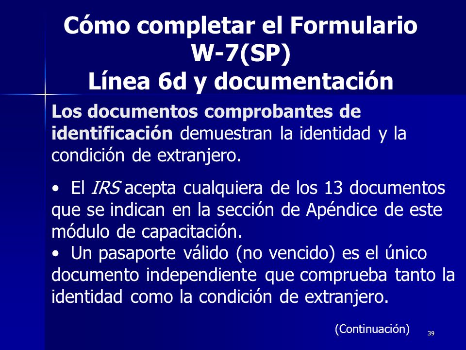 Cómo completar el Formulario W-7(SP) Línea 6d y documentación