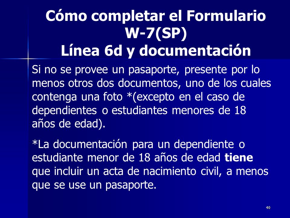 Cómo completar el Formulario W-7(SP) Línea 6d y documentación