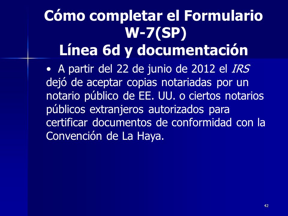 Cómo completar el Formulario W-7(SP) Línea 6d y documentación