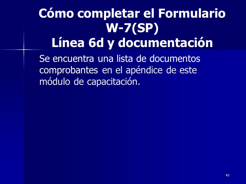 Cómo completar el Formulario W-7(SP) Línea 6d y documentación