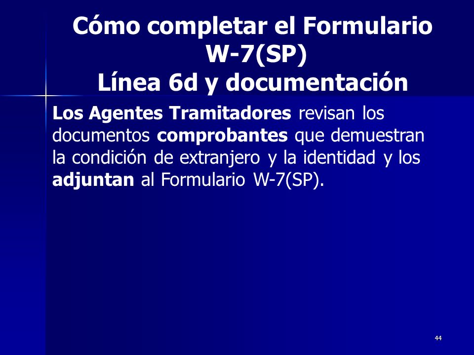 Cómo completar el Formulario W-7(SP) Línea 6d y documentación