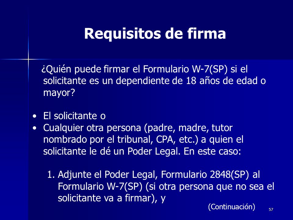 Requisitos de firma ¿Quién puede firmar el Formulario W-7(SP) si el solicitante es un dependiente de 18 años de edad o mayor