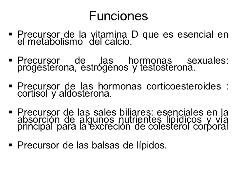 Funciones Precursor de la vitamina D que es esencial en el metabolismo del calcio.