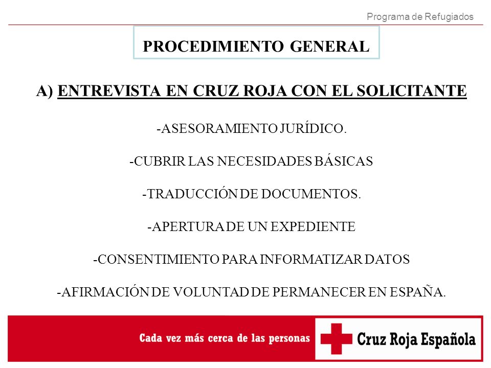 PROCEDIMIENTO GENERAL A) ENTREVISTA EN CRUZ ROJA CON EL SOLICITANTE