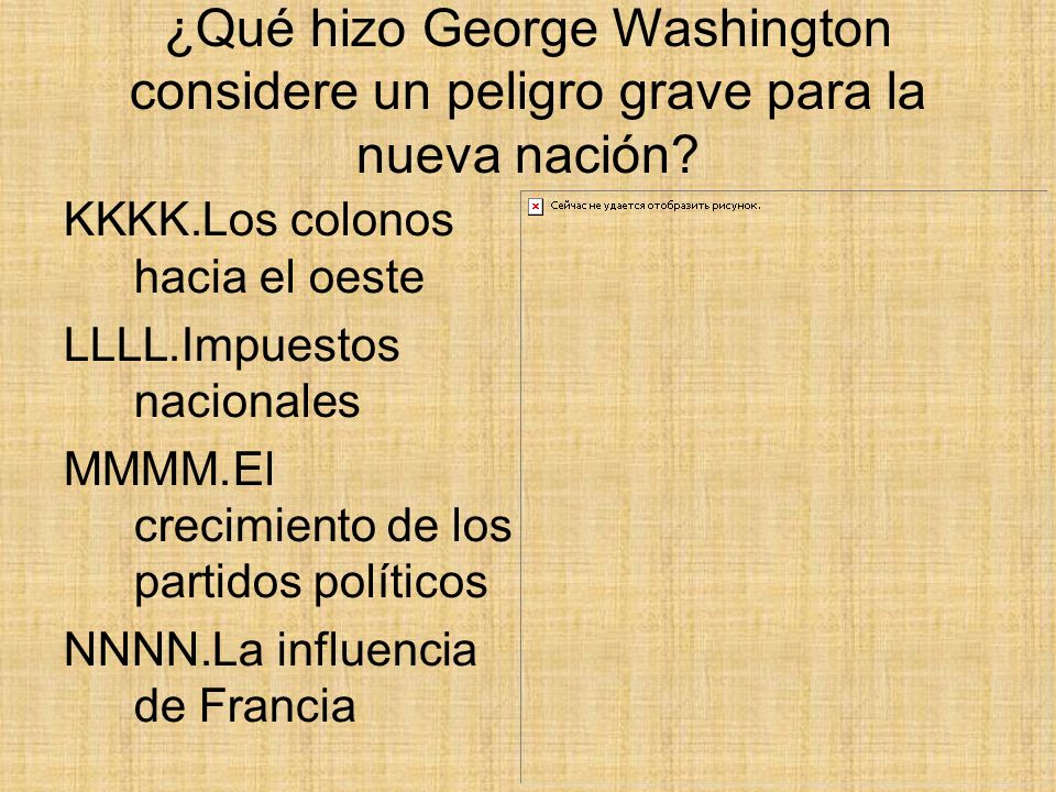 ¿Qué hizo George Washington considere un peligro grave para la nueva nación