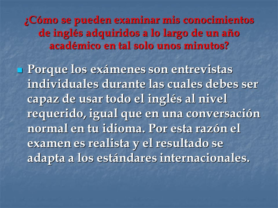 ¿Cómo se pueden examinar mis conocimientos de inglés adquiridos a lo largo de un año académico en tal solo unos minutos