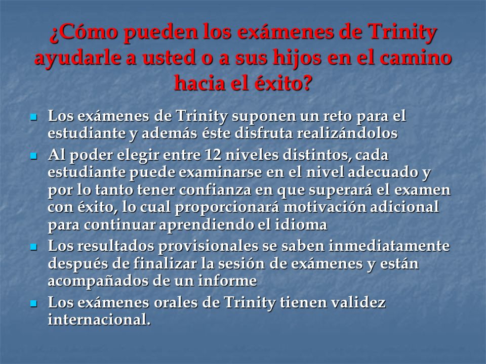 ¿Cómo pueden los exámenes de Trinity ayudarle a usted o a sus hijos en el camino hacia el éxito