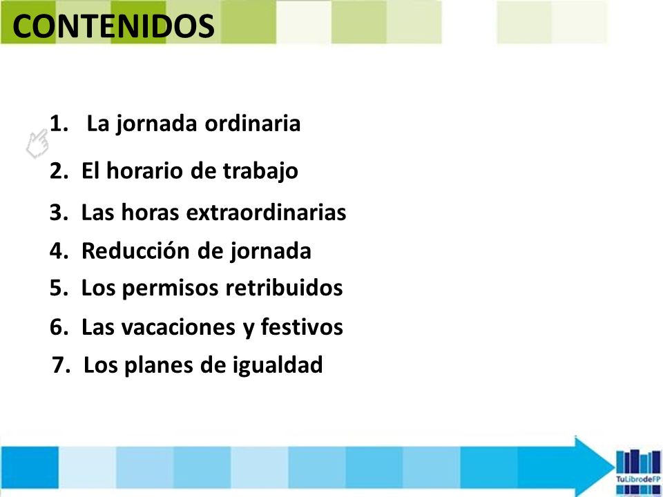 CONTENIDOS La jornada ordinaria 2. El horario de trabajo