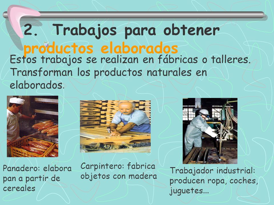 2. Trabajos para obtener productos elaborados