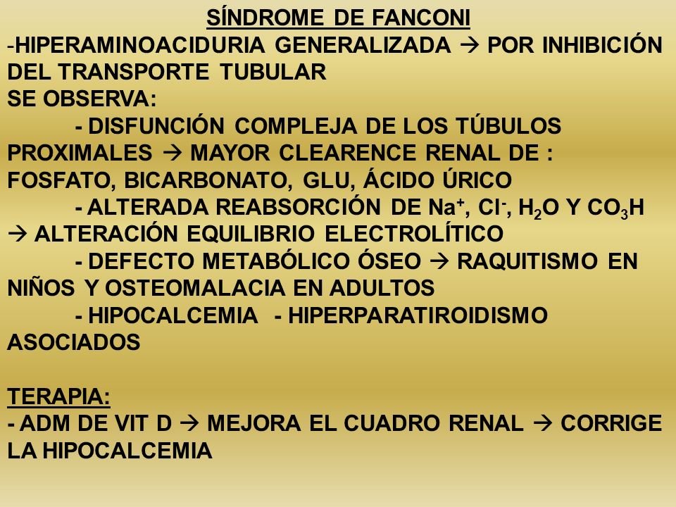 SÍNDROME DE FANCONI HIPERAMINOACIDURIA GENERALIZADA  POR INHIBICIÓN DEL TRANSPORTE TUBULAR. SE OBSERVA: