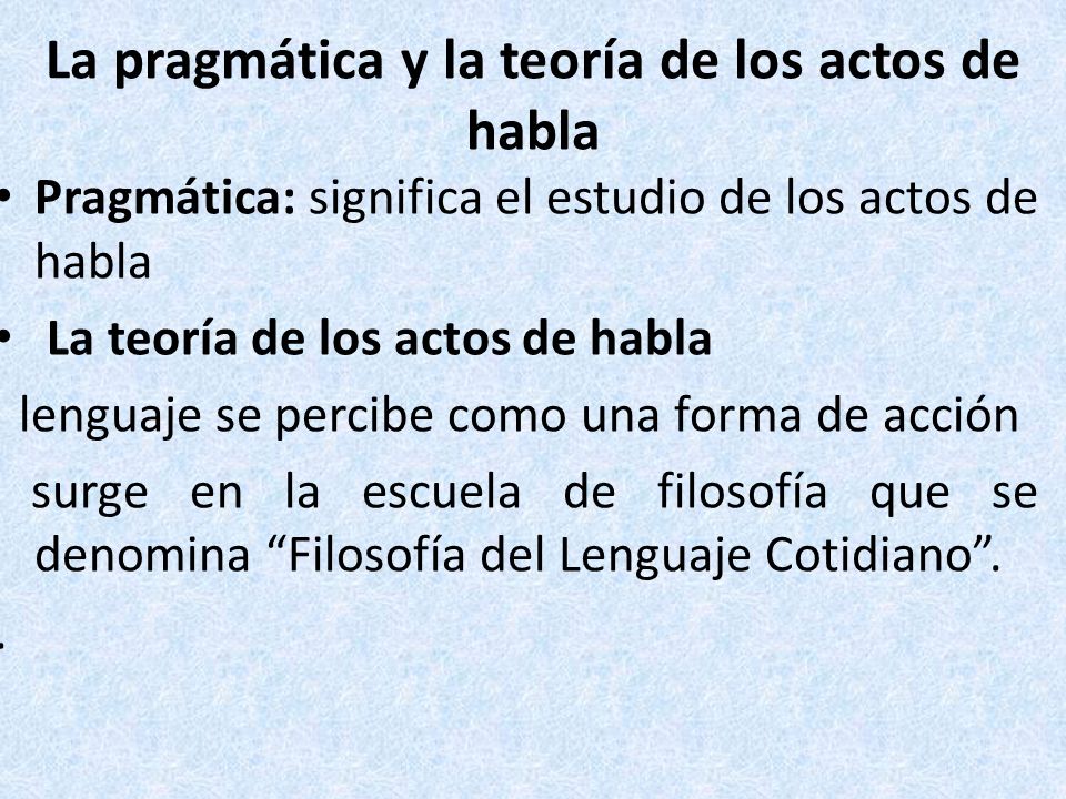 La pragmática y la teoría de los actos de habla