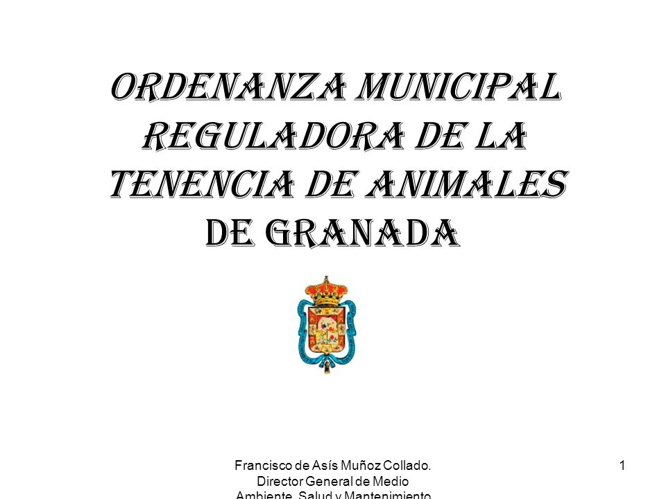 ORDENANZA MUNICIPAL REGULADORA DE LA TENENCIA DE ANIMALES DE GRANADA
