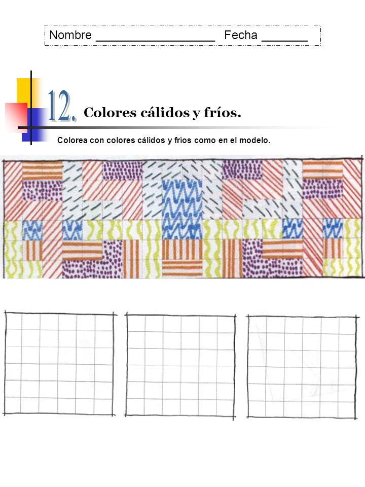 12. Colores cálidos y fríos. Nombre __________________ Fecha _______