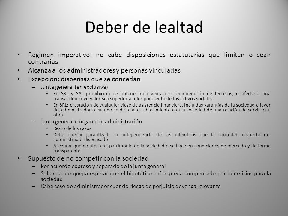 Deber de lealtad Régimen imperativo: no cabe disposiciones estatutarias que limiten o sean contrarias.