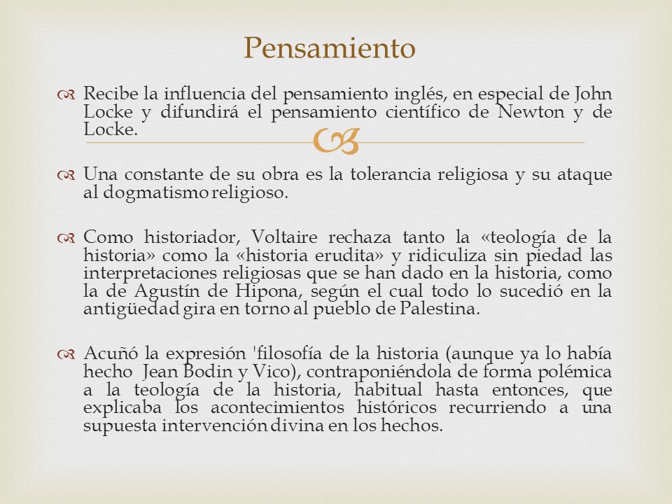 Pensamiento Recibe la influencia del pensamiento inglés, en especial de John Locke y difundirá el pensamiento científico de Newton y de Locke.
