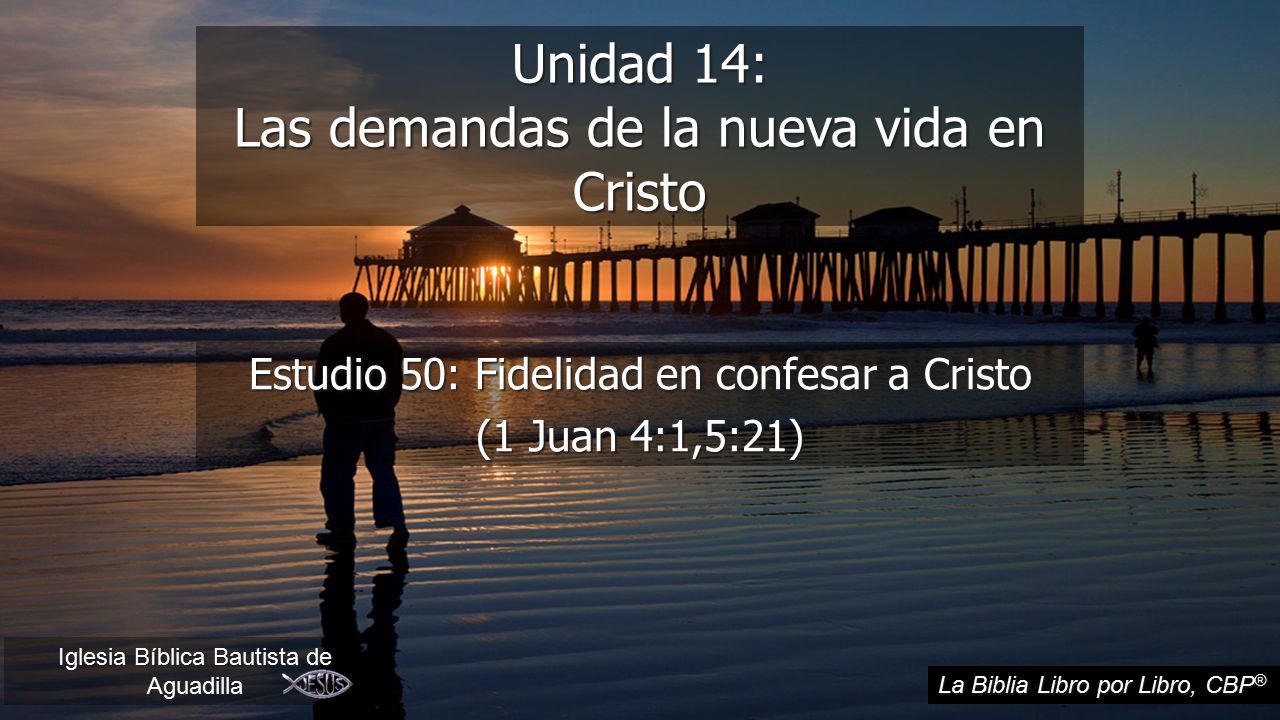 Unidad 14: Las demandas de la nueva vida en Cristo