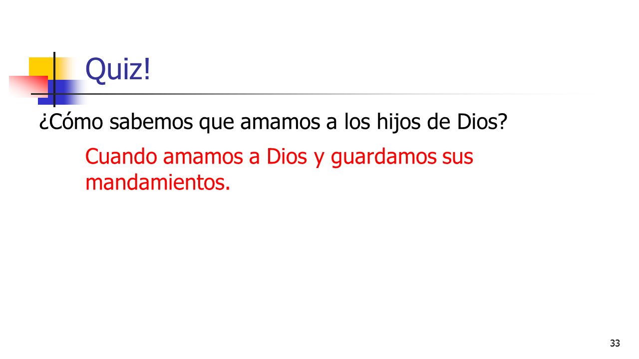 Quiz! ¿Cómo sabemos que amamos a los hijos de Dios
