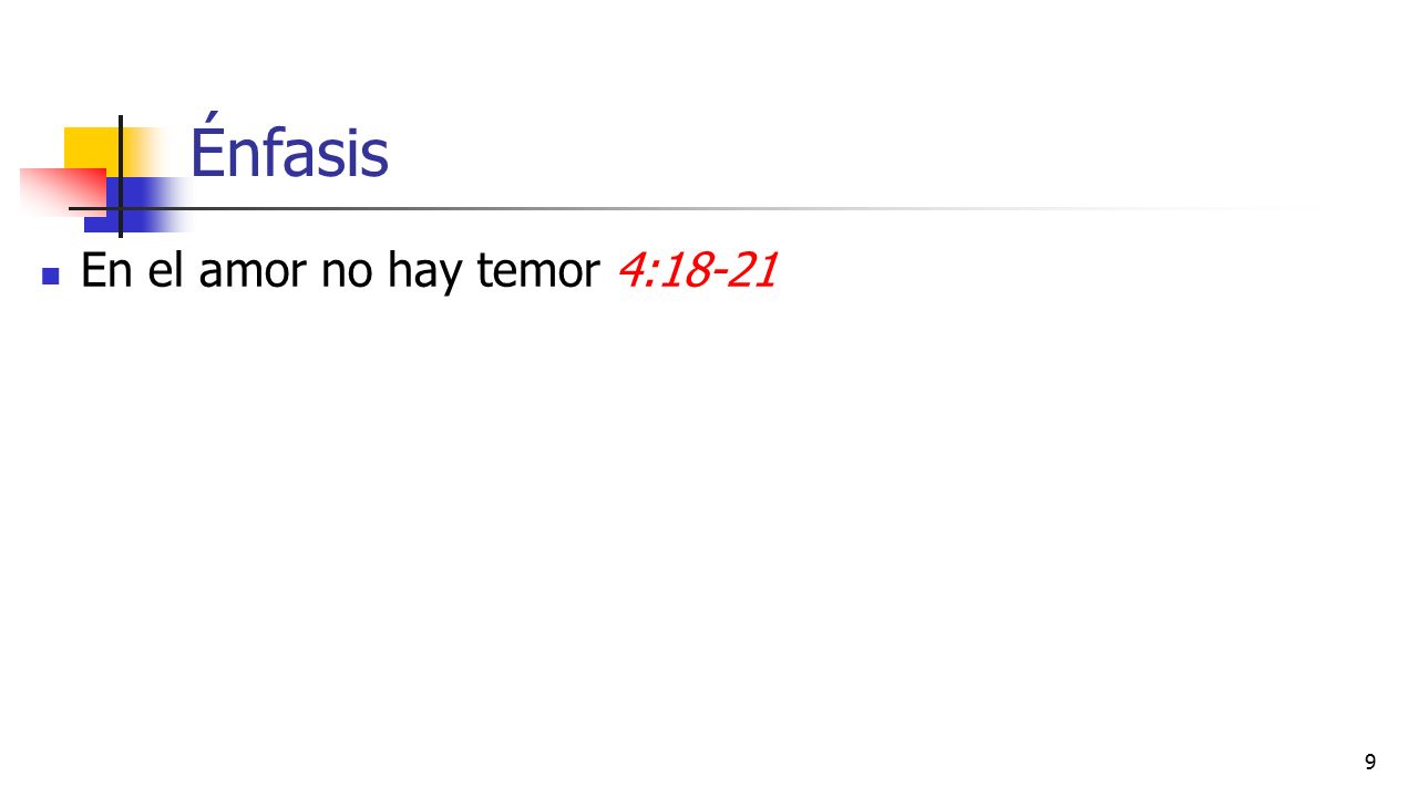Énfasis En el amor no hay temor 4:18-21