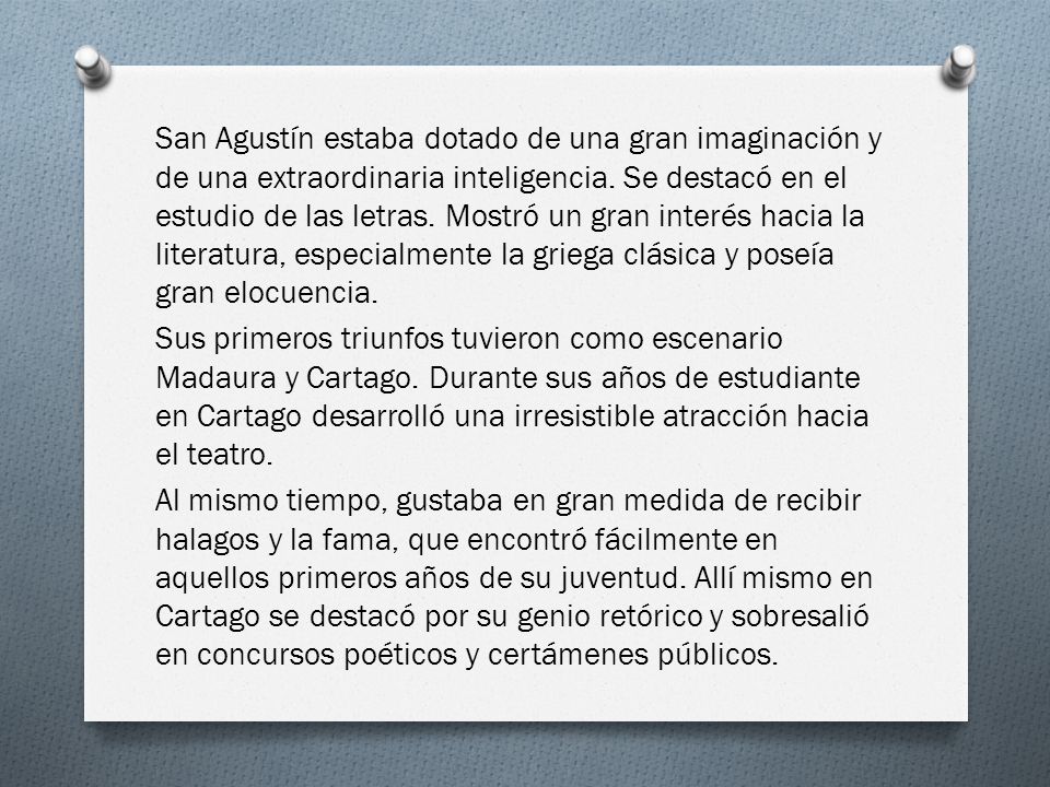 San Agustín estaba dotado de una gran imaginación y de una extraordinaria inteligencia.