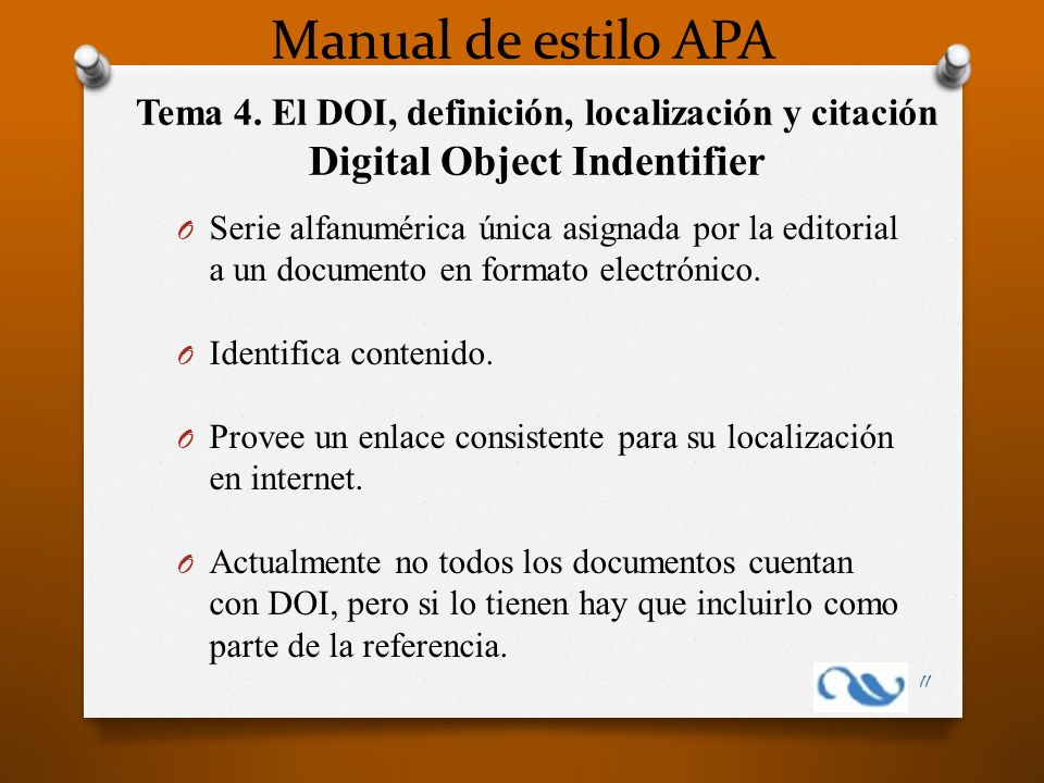 Manual de estilo APA Tema 4. El DOI, definición, localización y citación Digital Object Indentifier.