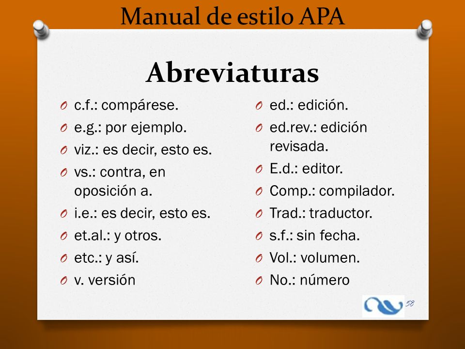 Abreviaturas Manual de estilo APA c.f.: compárese. e.g.: por ejemplo.