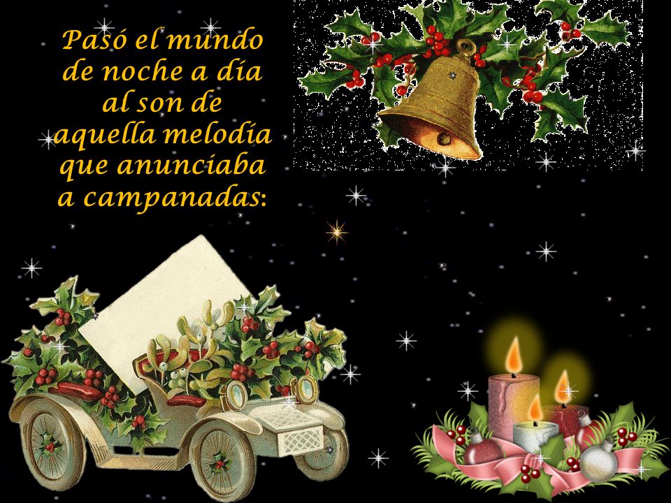 Pasó el mundo de noche a día al son de aquella melodía que anunciaba a campanadas:
