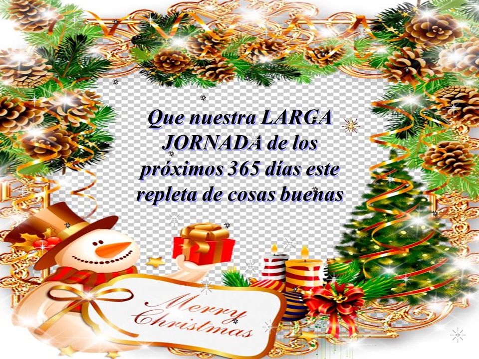 Que nuestra LARGA JORNADA de los próximos 365 días este repleta de cosas buenas