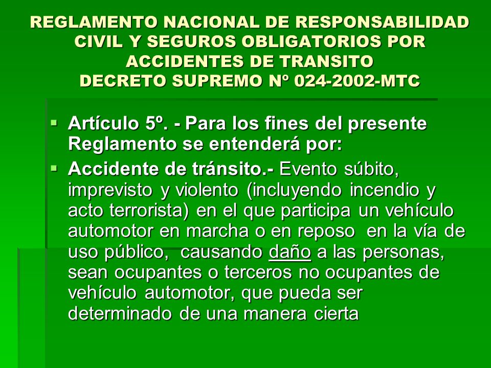 REGLAMENTO NACIONAL DE RESPONSABILIDAD CIVIL Y SEGUROS OBLIGATORIOS POR ACCIDENTES DE TRANSITO DECRETO SUPREMO Nº MTC