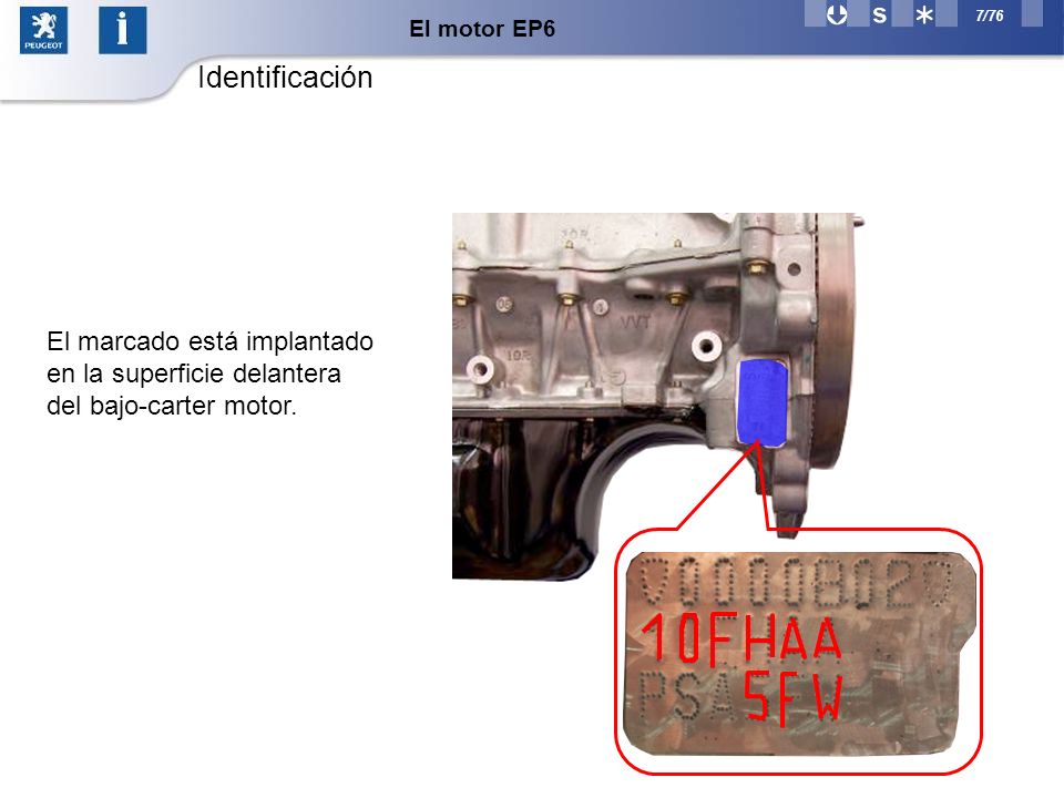 El motor EP6 Identificación. El marcado está implantado en la superficie delantera del bajo-carter motor.