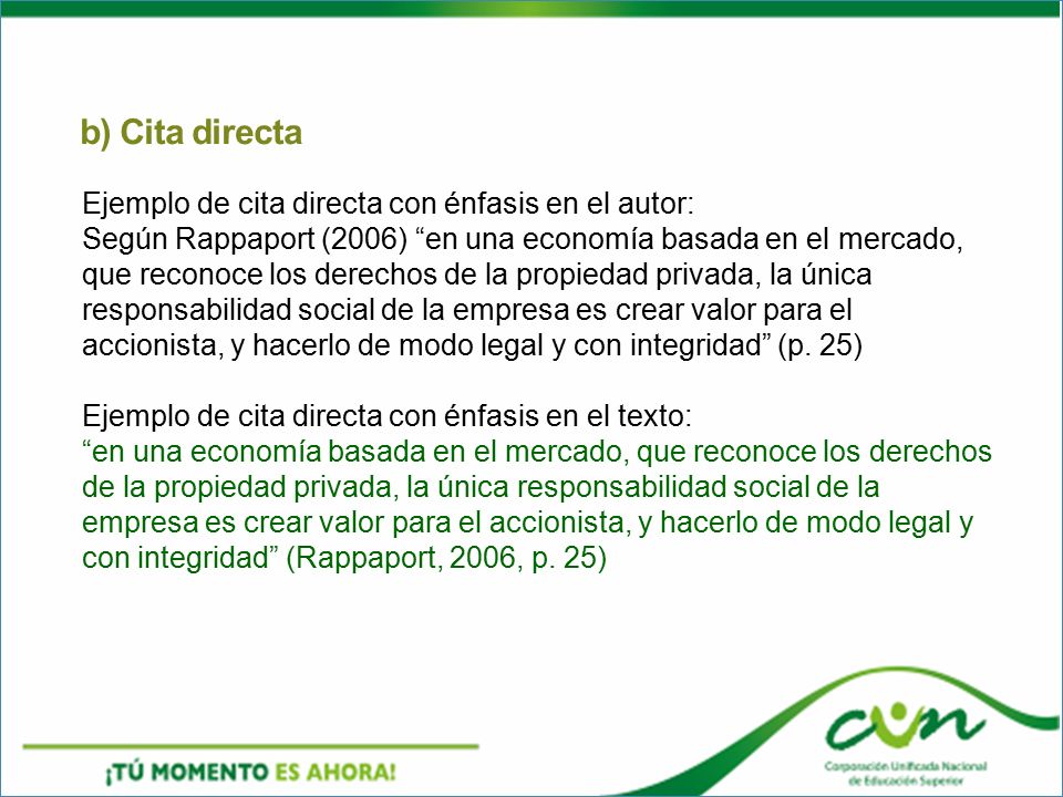 b) Cita directa Ejemplo de cita directa con énfasis en el autor:
