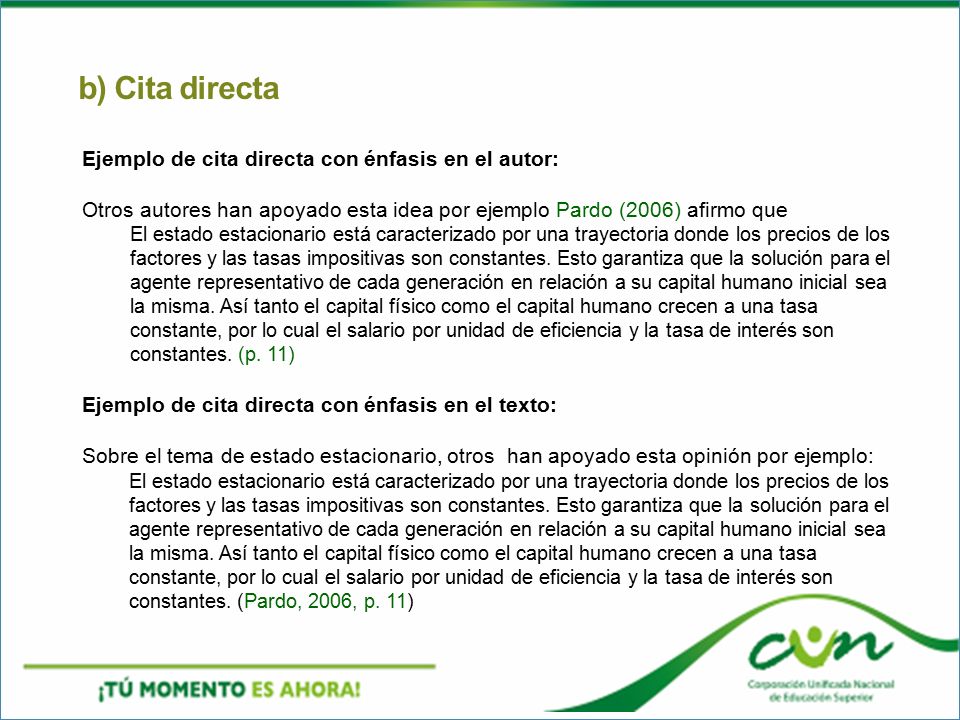 b) Cita directa Ejemplo de cita directa con énfasis en el autor: