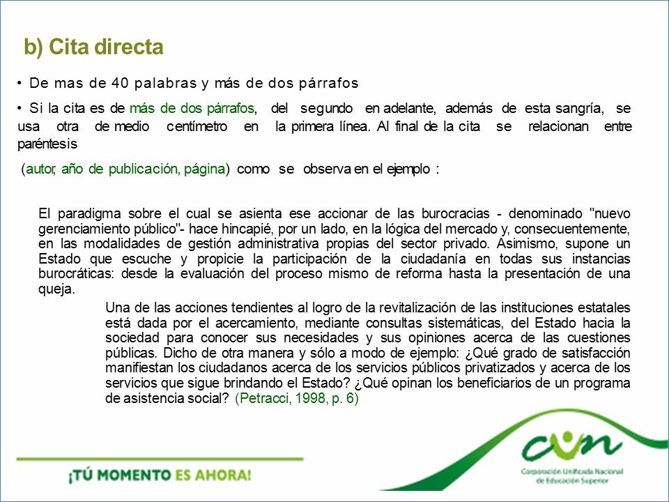 b) Cita directa De mas de 40 palabras y más de dos párrafos