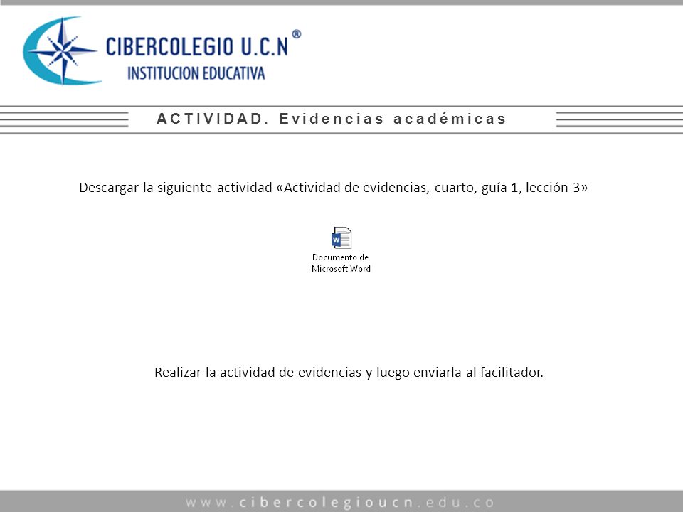 Realizar la actividad de evidencias y luego enviarla al facilitador.
