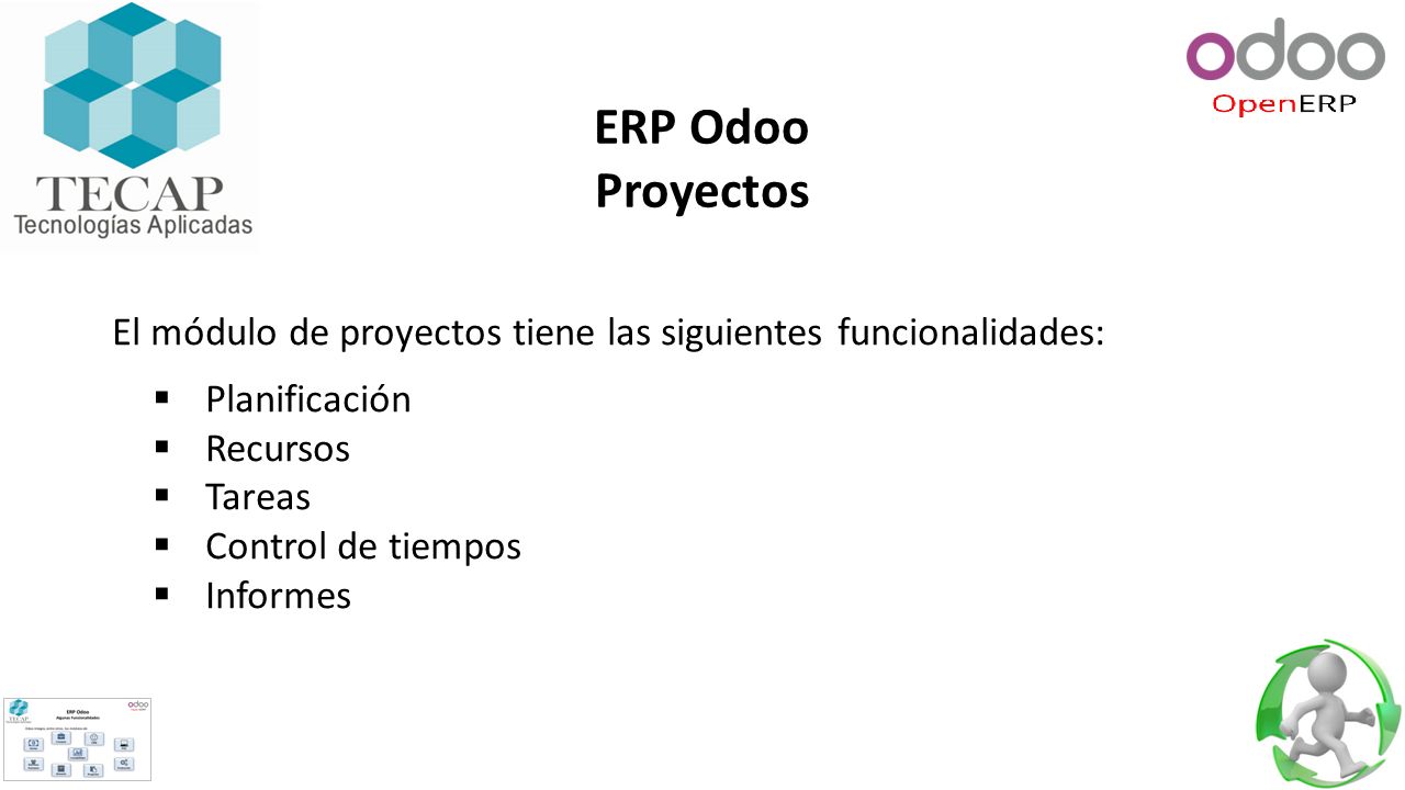 ERP Odoo Proyectos. El módulo de proyectos tiene las siguientes funcionalidades: Planificación. Recursos.