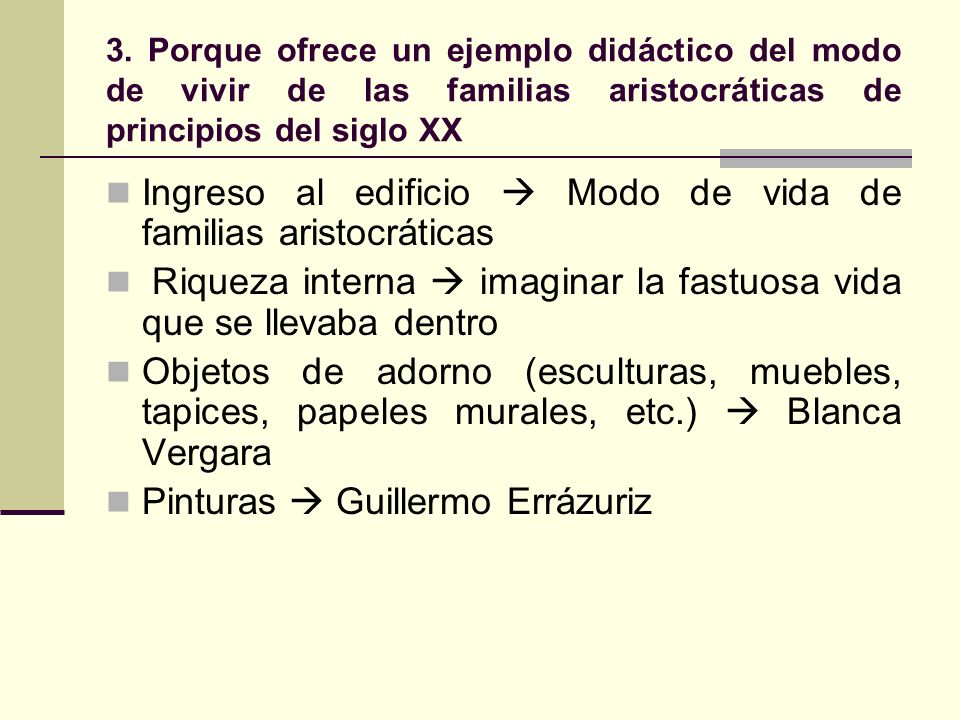 Ingreso al edificio  Modo de vida de familias aristocráticas
