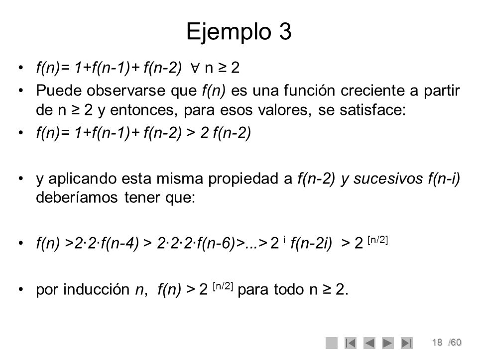 Ejemplo 3 f(n)= 1+f(n-1)+ f(n-2) ∀ n ≥ 2