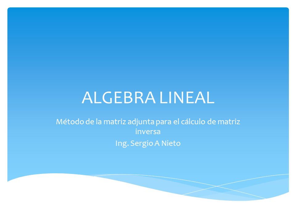 Método de la matriz adjunta para el cálculo de matriz inversa