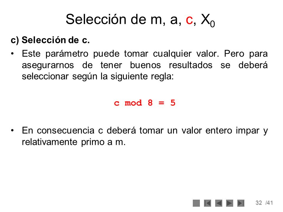 Selección de m, a, c, X0 c) Selección de c.
