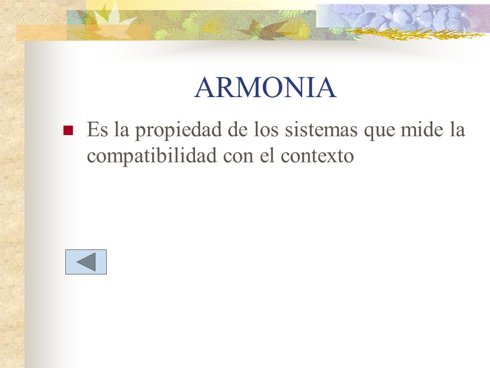 ARMONIA Es la propiedad de los sistemas que mide la compatibilidad con el contexto