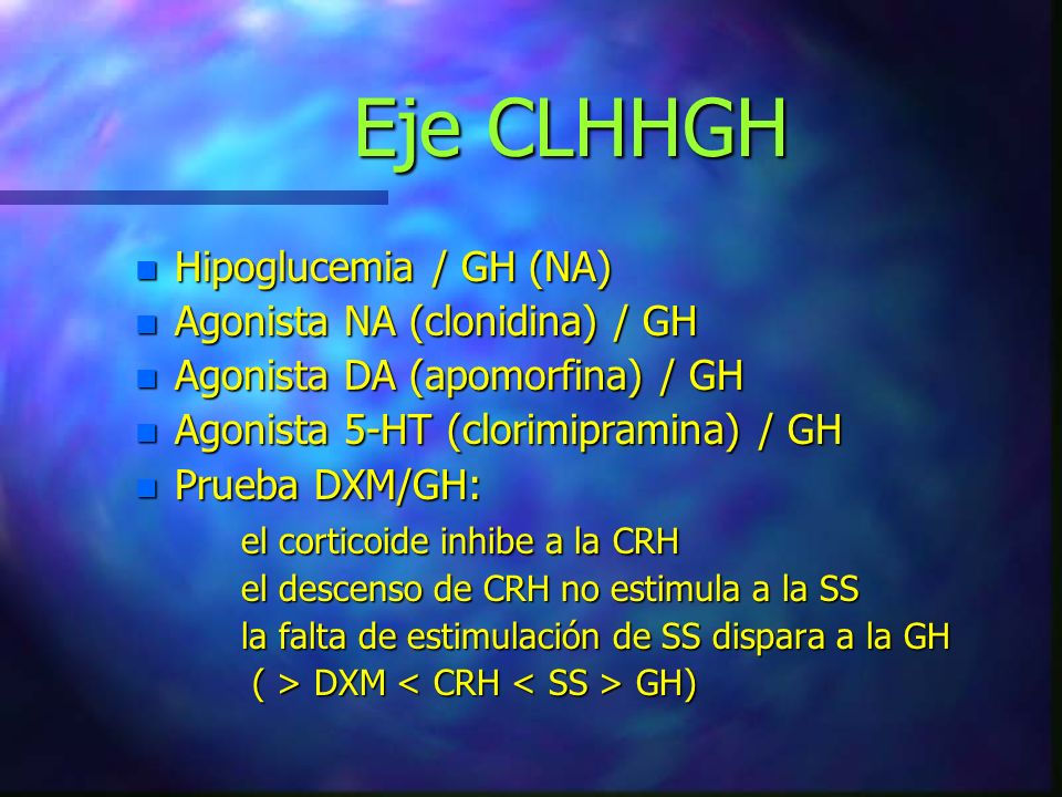 Eje CLHHGH Hipoglucemia / GH (NA) Agonista NA (clonidina) / GH
