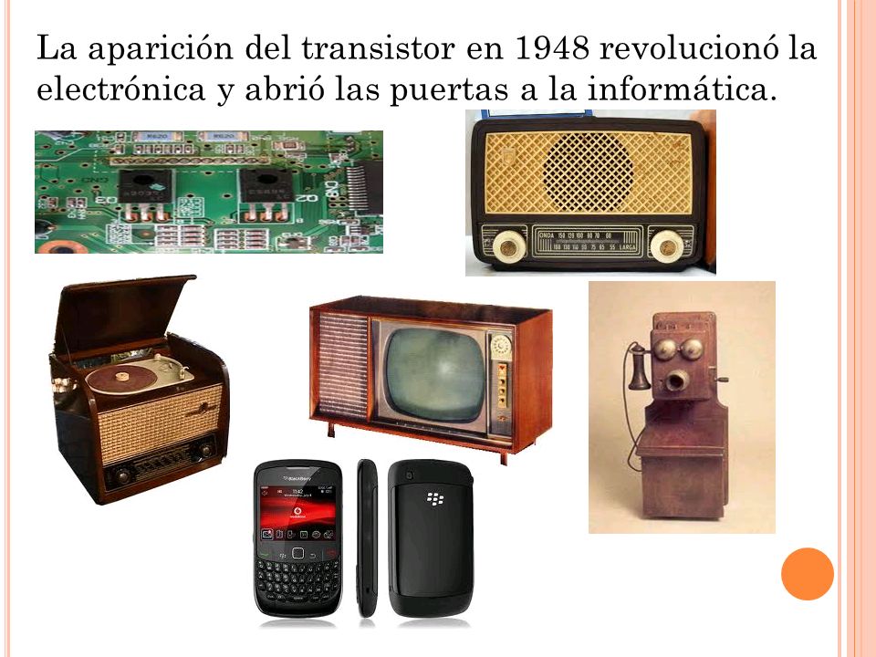 La aparición del transistor en 1948 revolucionó la electrónica y abrió las puertas a la informática.