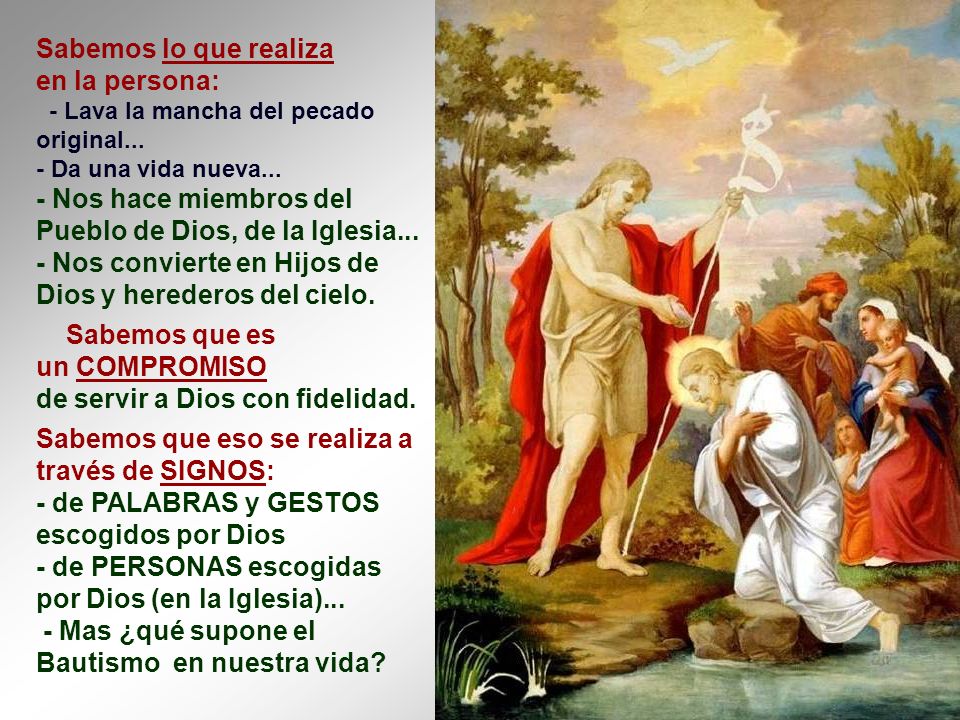 - Nos hace miembros del Pueblo de Dios, de la Iglesia...