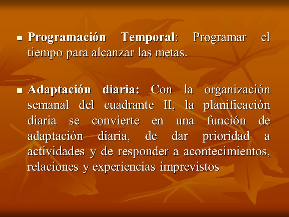 Programación Temporal: Programar el tiempo para alcanzar las metas.