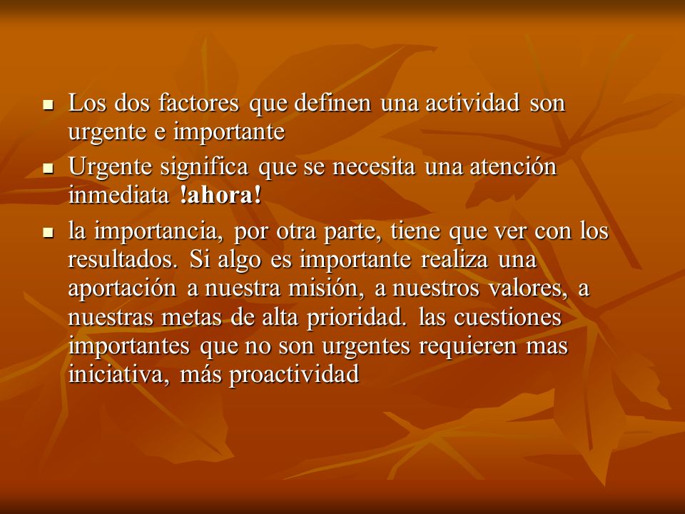 Los dos factores que definen una actividad son urgente e importante