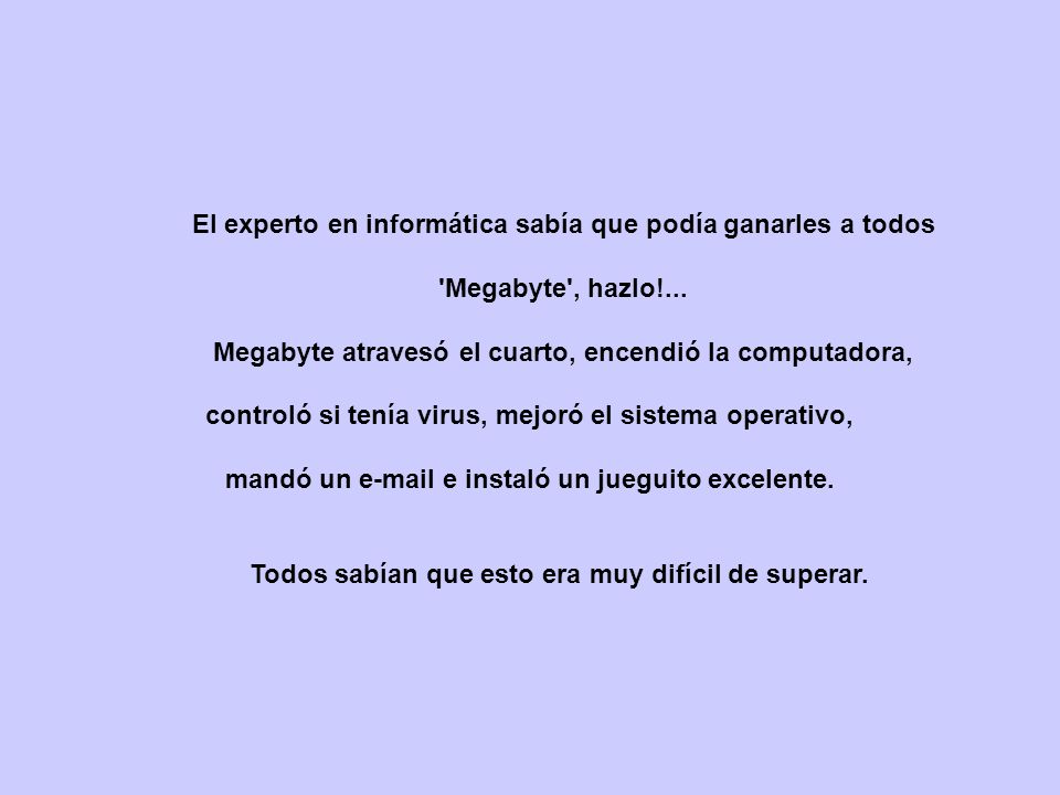 El experto en informática sabía que podía ganarles a todos