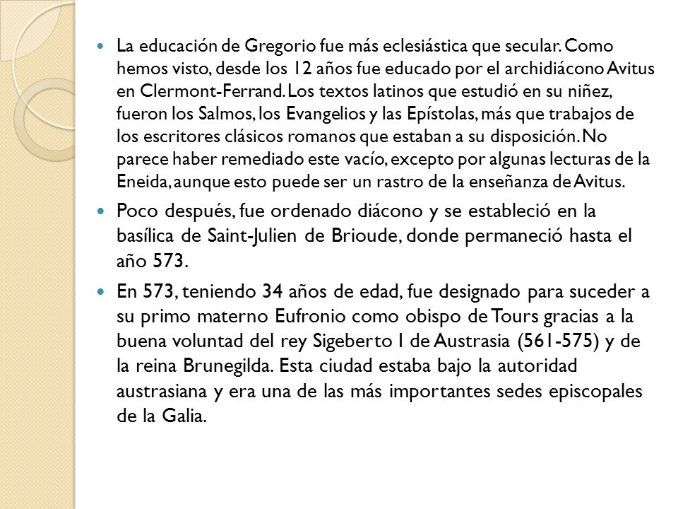 La educación de Gregorio fue más eclesiástica que secular