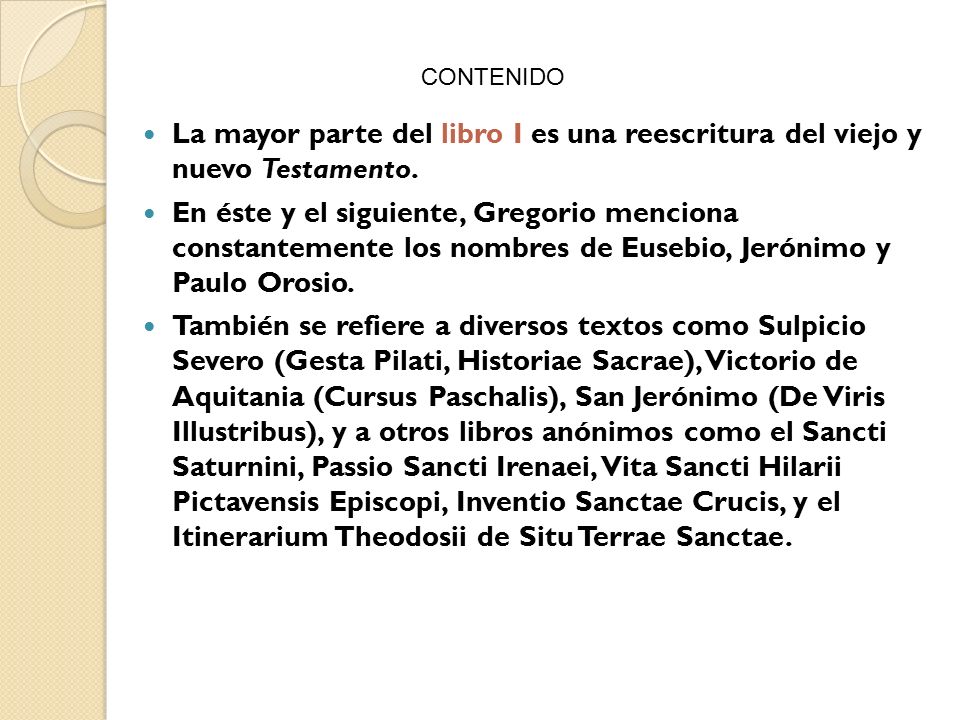 CONTENIDO La mayor parte del libro I es una reescritura del viejo y nuevo Testamento.