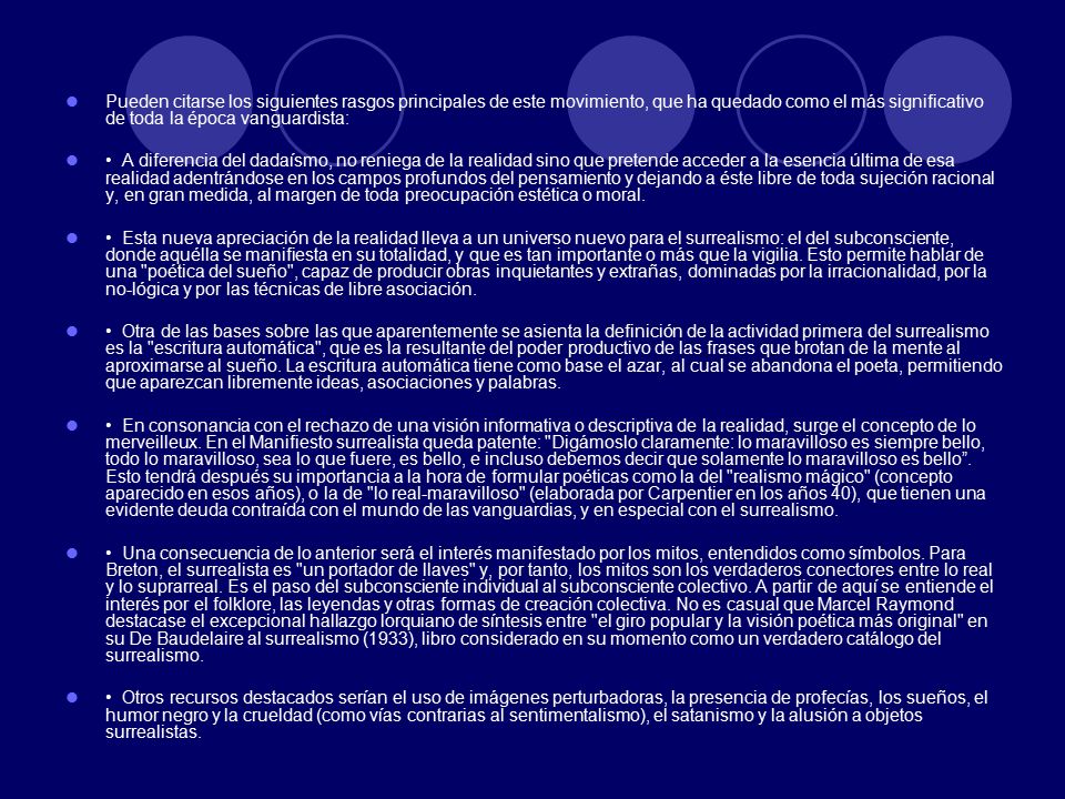 Pueden citarse los siguientes rasgos principales de este movimiento, que ha quedado como el más significativo de toda la época vanguardista: