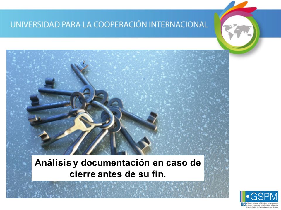 Análisis y documentación en caso de cierre antes de su fin.
